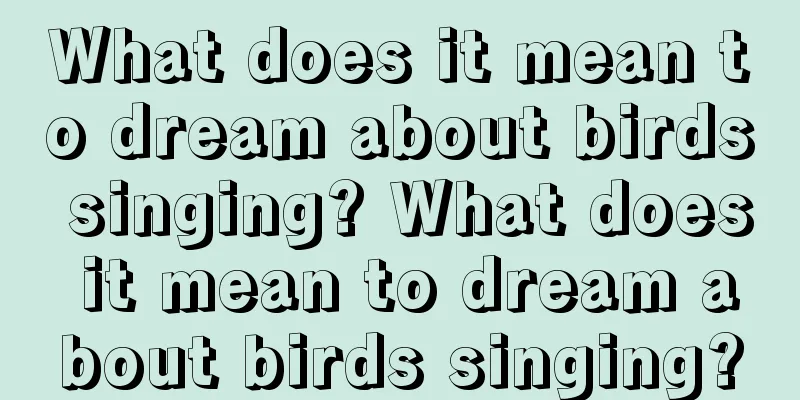 What does it mean to dream about birds singing? What does it mean to dream about birds singing?