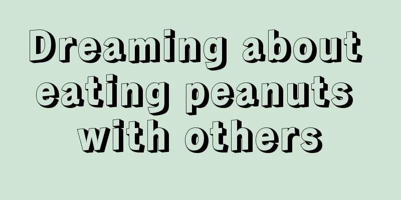 Dreaming about eating peanuts with others