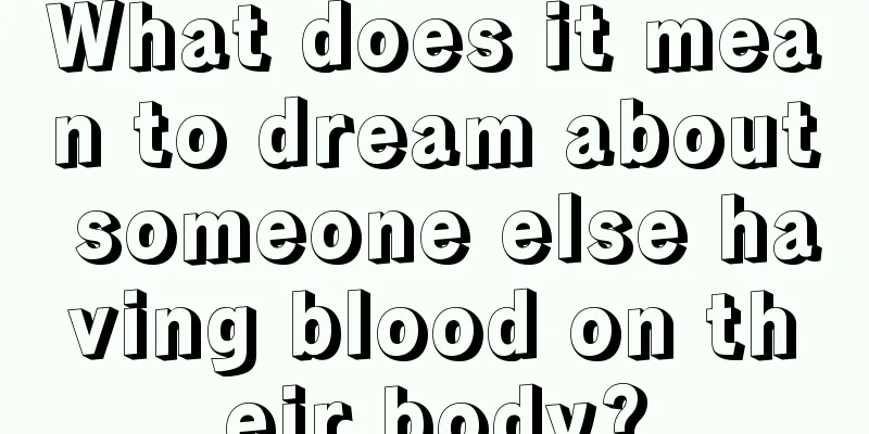 What does it mean to dream about someone else having blood on their body?