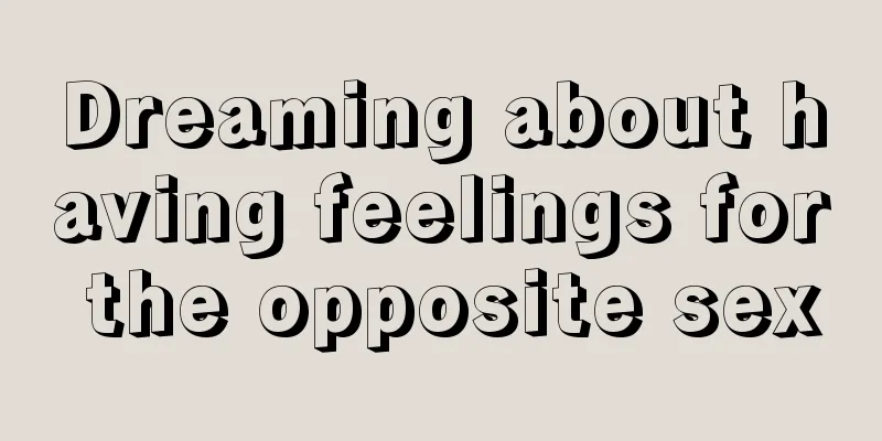 Dreaming about having feelings for the opposite sex