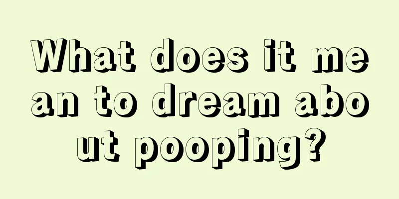 What does it mean to dream about pooping?