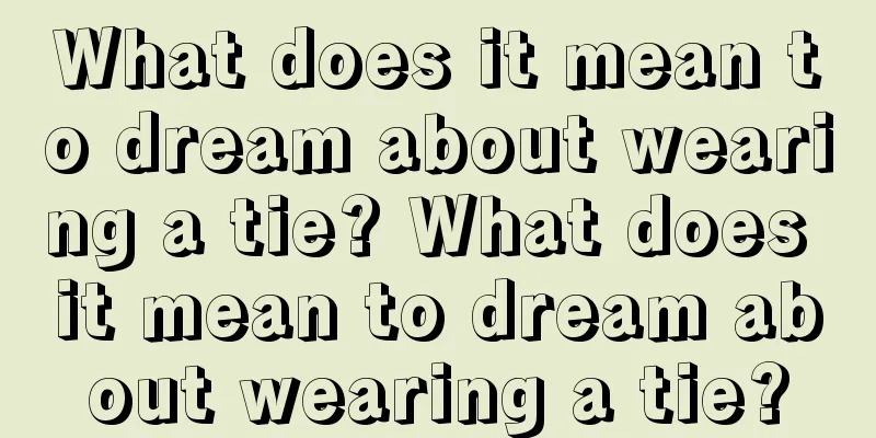 What does it mean to dream about wearing a tie? What does it mean to dream about wearing a tie?