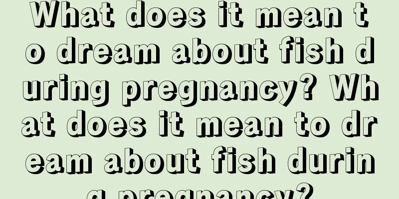 What does it mean to dream about fish during pregnancy? What does it mean to dream about fish during pregnancy?