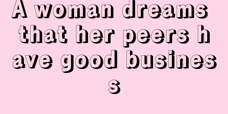 A woman dreams that her peers have good business