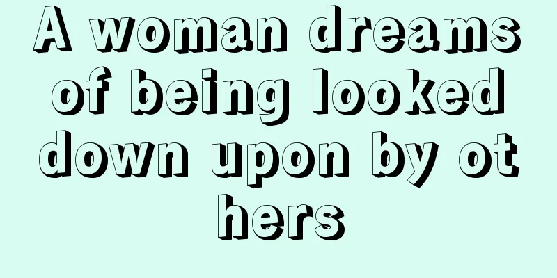 A woman dreams of being looked down upon by others