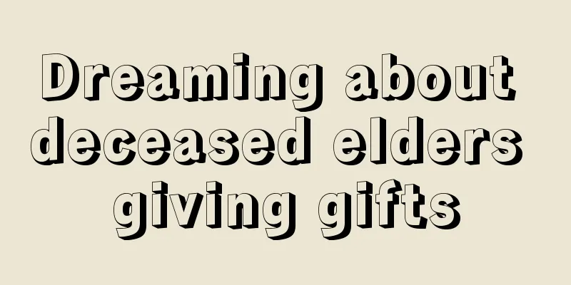 Dreaming about deceased elders giving gifts