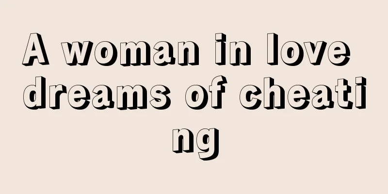 A woman in love dreams of cheating