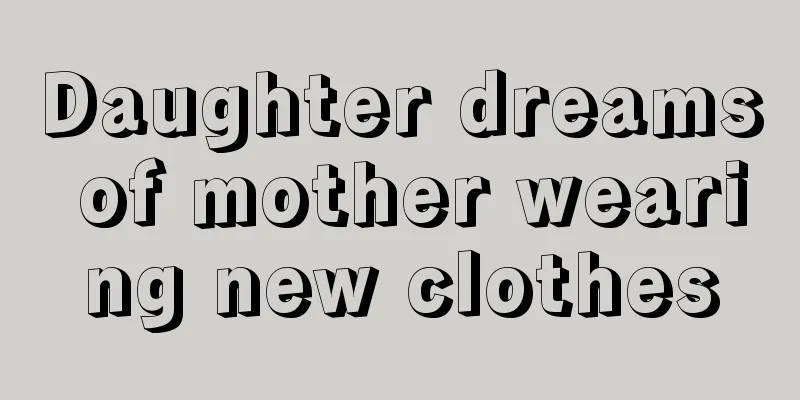 Daughter dreams of mother wearing new clothes