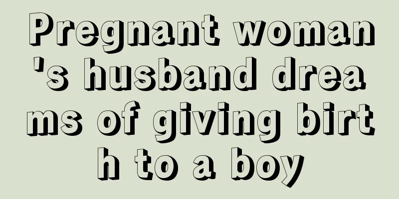 Pregnant woman's husband dreams of giving birth to a boy