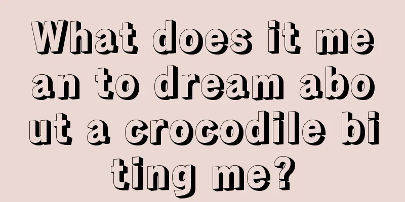 What does it mean to dream about a crocodile biting me?