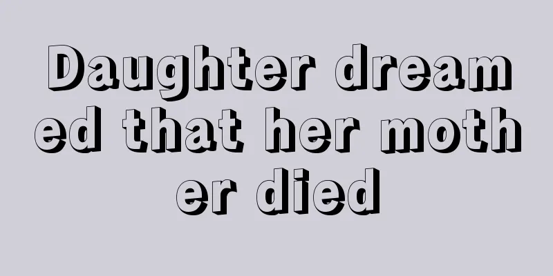 Daughter dreamed that her mother died