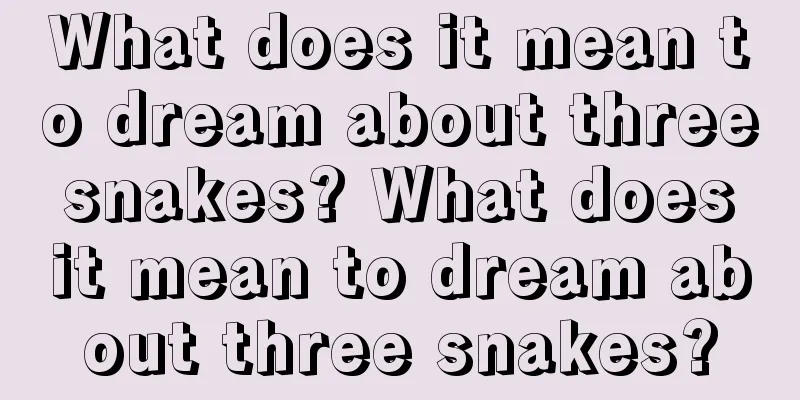 What does it mean to dream about three snakes? What does it mean to dream about three snakes?