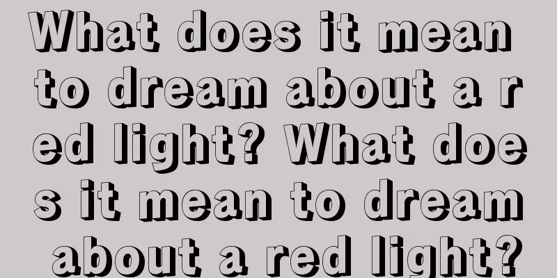 What does it mean to dream about a red light? What does it mean to dream about a red light?