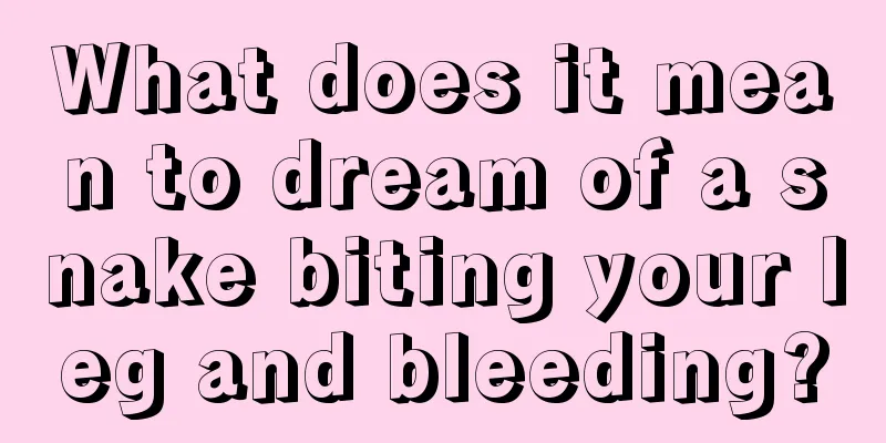 What does it mean to dream of a snake biting your leg and bleeding?