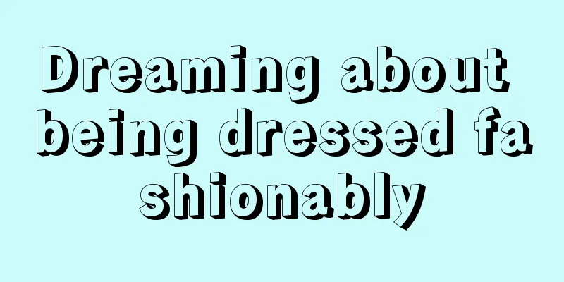 Dreaming about being dressed fashionably