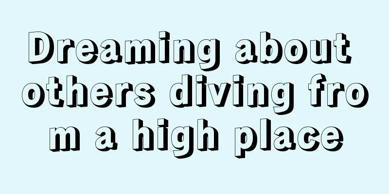 Dreaming about others diving from a high place