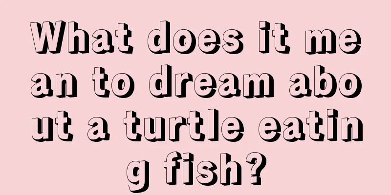 What does it mean to dream about a turtle eating fish?