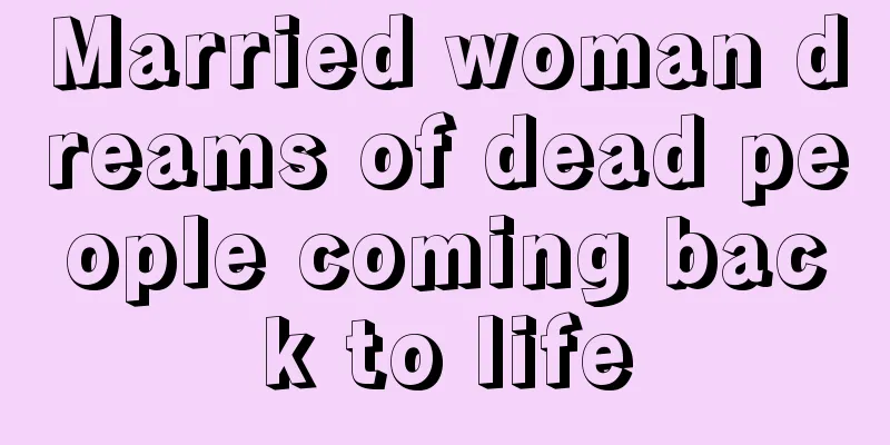 Married woman dreams of dead people coming back to life