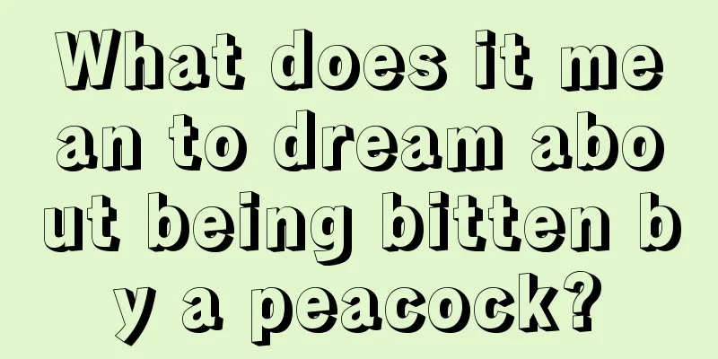 What does it mean to dream about being bitten by a peacock?