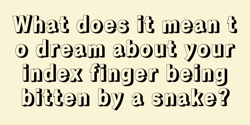 What does it mean to dream about your index finger being bitten by a snake?