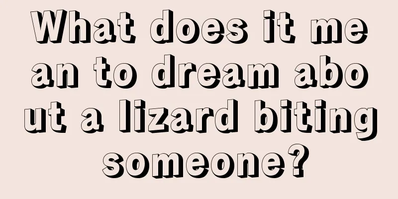 What does it mean to dream about a lizard biting someone?