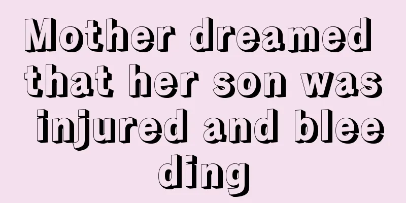 Mother dreamed that her son was injured and bleeding