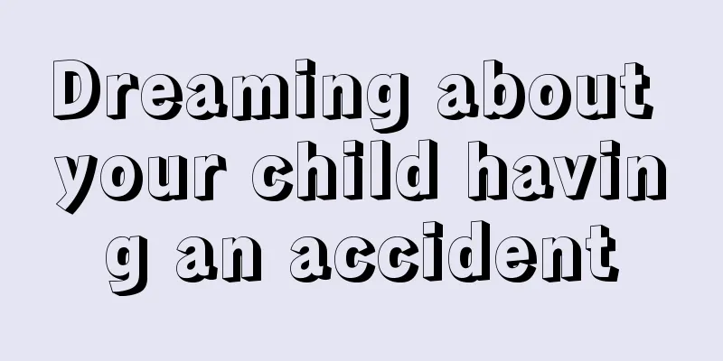 Dreaming about your child having an accident