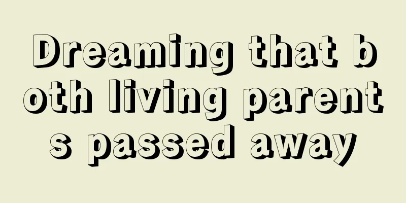 Dreaming that both living parents passed away