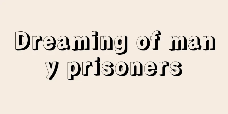 Dreaming of many prisoners