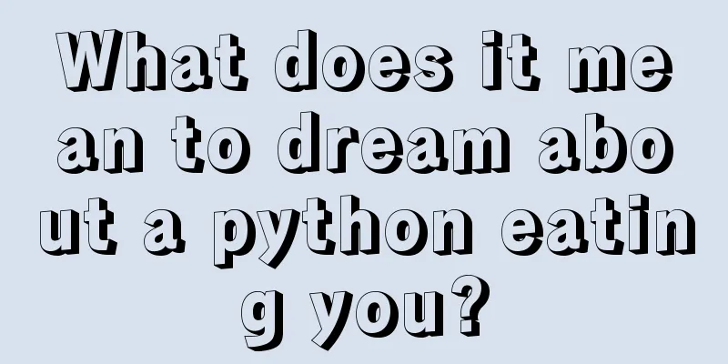 What does it mean to dream about a python eating you?