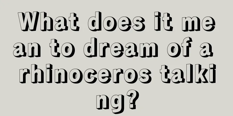 What does it mean to dream of a rhinoceros talking?