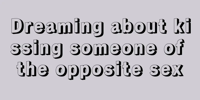 Dreaming about kissing someone of the opposite sex