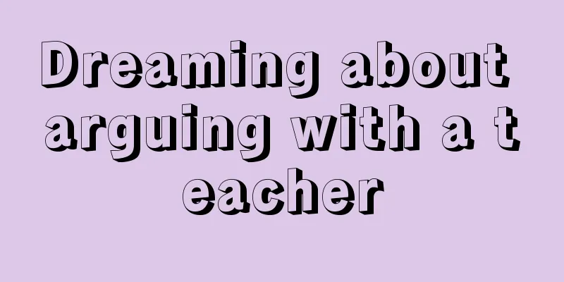 Dreaming about arguing with a teacher