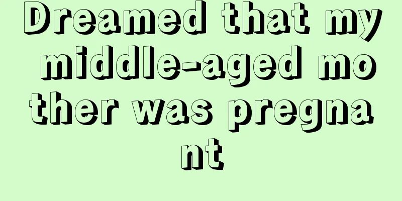 Dreamed that my middle-aged mother was pregnant