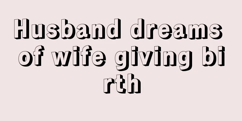 Husband dreams of wife giving birth