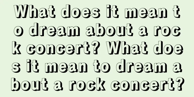 What does it mean to dream about a rock concert? What does it mean to dream about a rock concert?