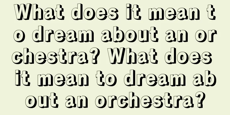 What does it mean to dream about an orchestra? What does it mean to dream about an orchestra?