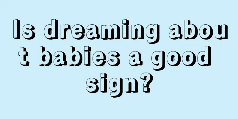 Is dreaming about babies a good sign?