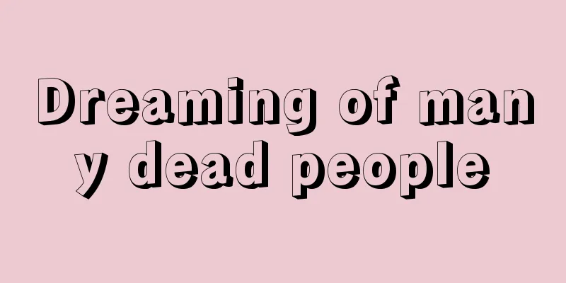 Dreaming of many dead people