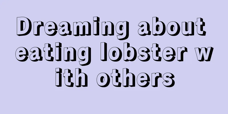 Dreaming about eating lobster with others