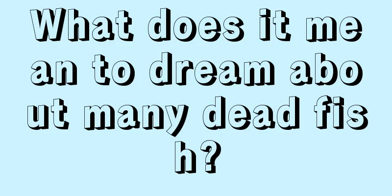 What does it mean to dream about many dead fish?