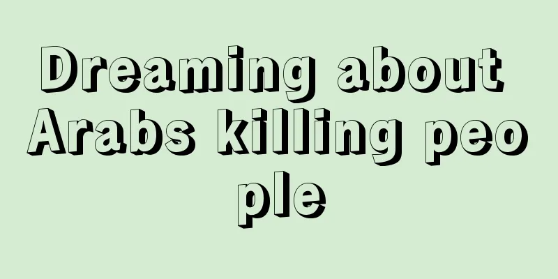 Dreaming about Arabs killing people