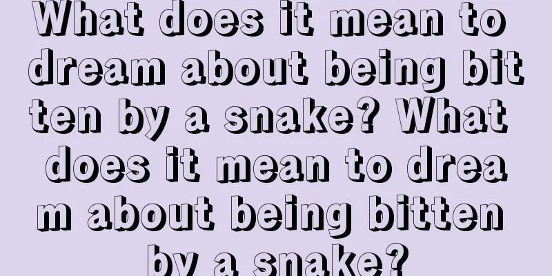 What does it mean to dream about being bitten by a snake? What does it mean to dream about being bitten by a snake?