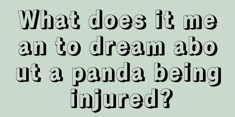 What does it mean to dream about a panda being injured?