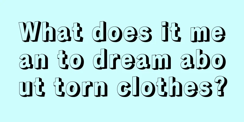 What does it mean to dream about torn clothes?