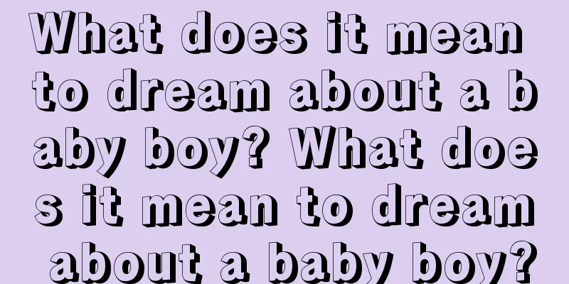 What does it mean to dream about a baby boy? What does it mean to dream about a baby boy?