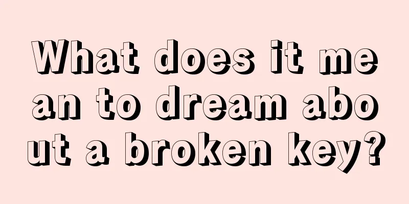 What does it mean to dream about a broken key?