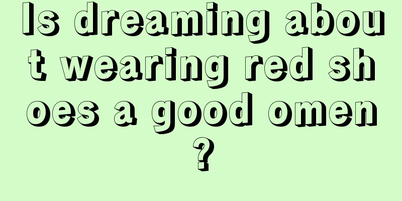 Is dreaming about wearing red shoes a good omen?