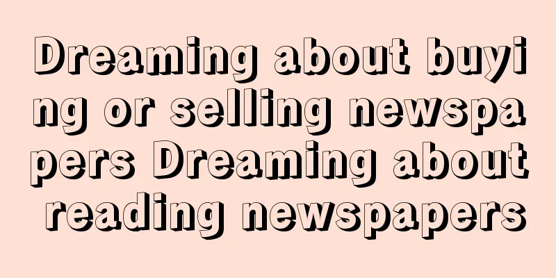 Dreaming about buying or selling newspapers Dreaming about reading newspapers