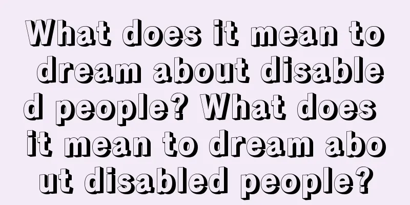 What does it mean to dream about disabled people? What does it mean to dream about disabled people?